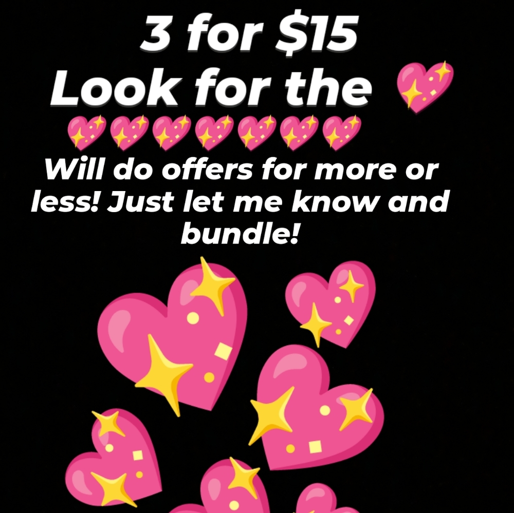 3 💖 for $15 ! 💖💖💖